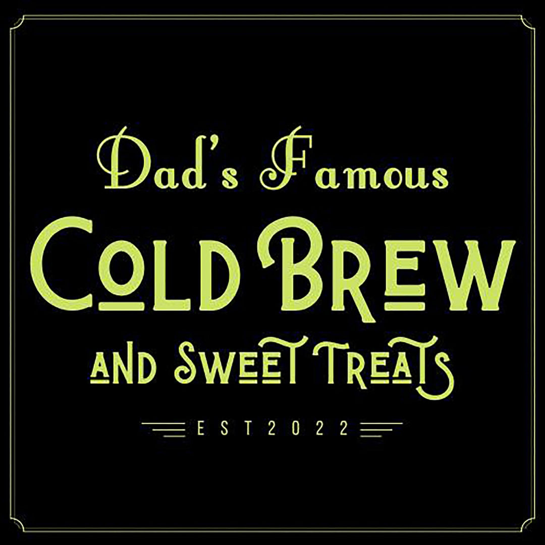 Dad's Famous Cold Brew sign