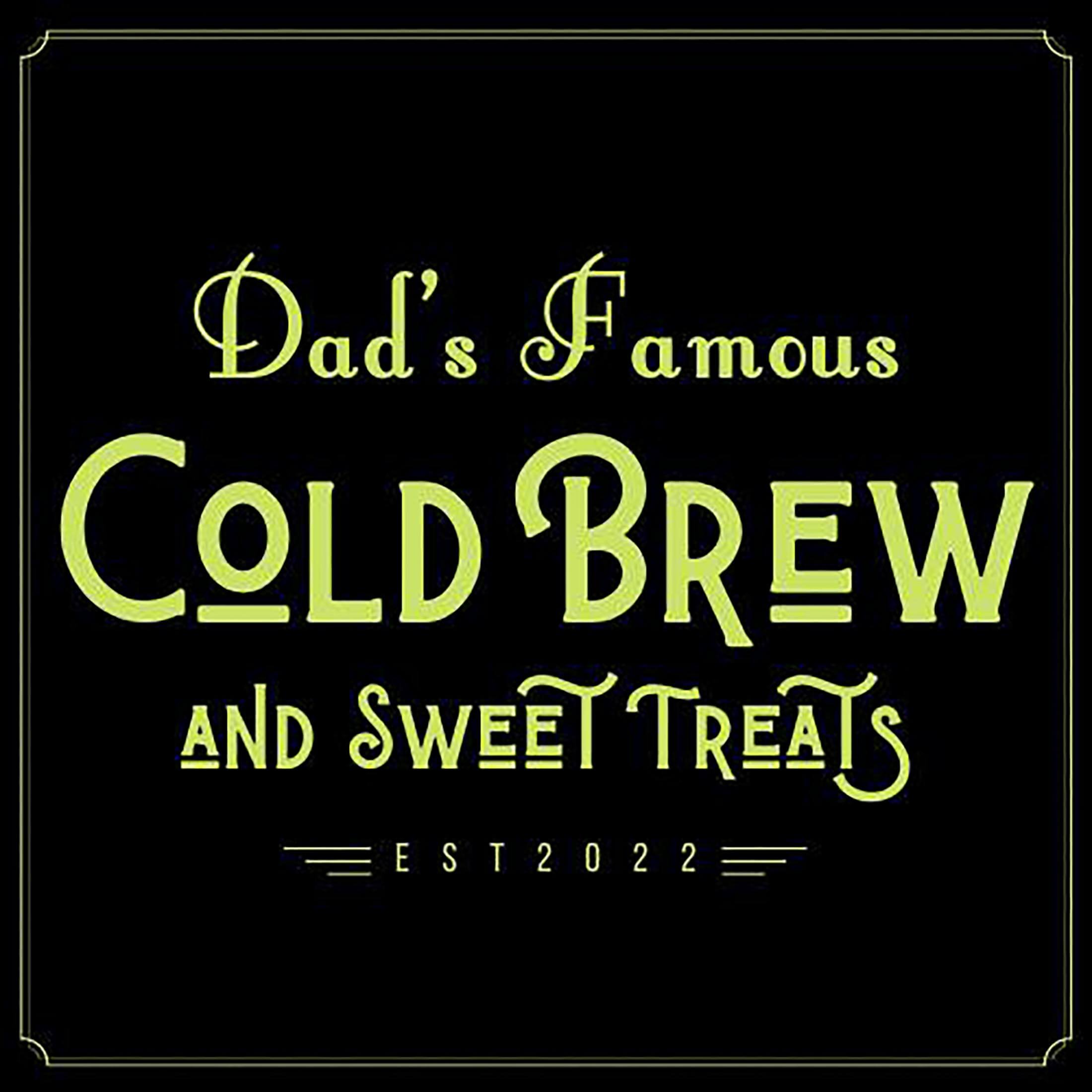 Dad's Famous Cold Brew sign